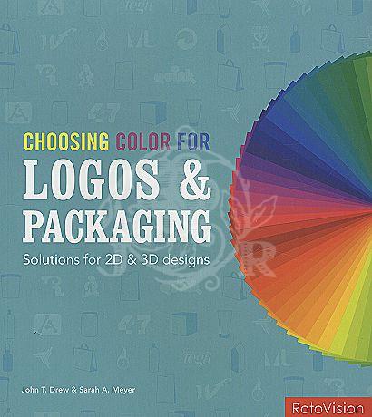 книга Choosing Color for Logos and Packaging, автор: John T. Drew, Sarah A. Meyer